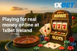 1xBet real money in Ireland